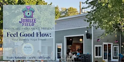 PEARL MOVEMENT PRESENTS: Feel-Good Yoga Flow Every Saturday @ JUBILEE FIELD