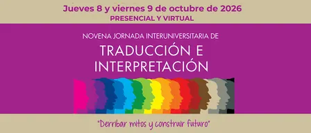 NOVENA JORNADA INTERUNIVERSITARIA DE TRADUCCIÓN E INTERPRETACIÓN