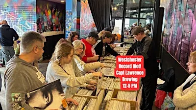 Go VINYL CRAZY! Westchester Record Riot! @Capt Lawrence! Sun July 19th