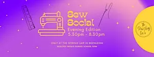 Sew Social - Evening Edition