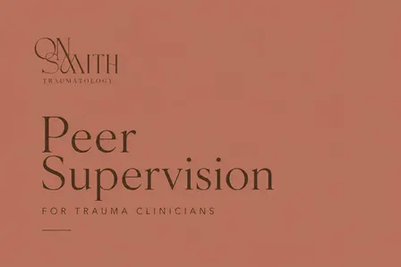 Peer Supervision for Trauma Clinicians