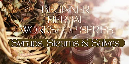 Herbal Remedies at Home: Syrups, Steams & Salves