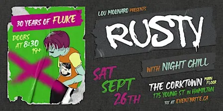 RUSTY (30 yrs of Fluke) w Night Chill - Sat. Sept 26/26 @ Corktown 8:30pm