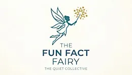 The Fun Fact Fairy: The Quiet Collective