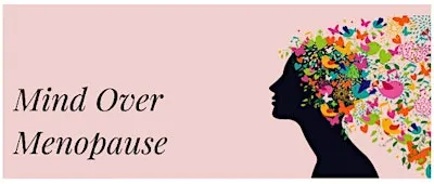 Mind Over Menopause Event