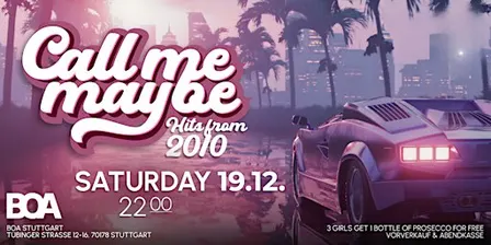 Call Me Maybe- die 2010er Party in der Boa