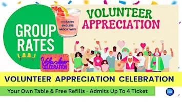 Volunteer Appreciation Celebration -GROUP RATE PLUS DRINK REFILLS -ADMITS 4