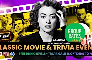 Classic Movie & Trivia - GROUP RATE FREE DRINK REFILLS & POPCORN - ADMITS 4