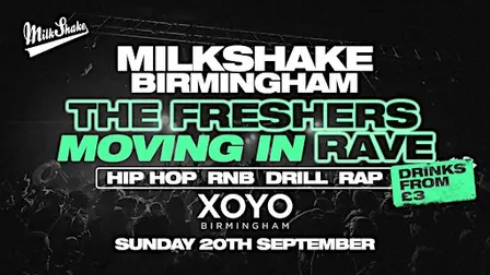 The Birmingham Freshers Moving In Rave - HOSTED BY MILKSHAKE