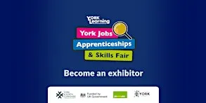 York Jobs, Apprenticeships and Skill Fair:  September 2026 (Exhibitors)