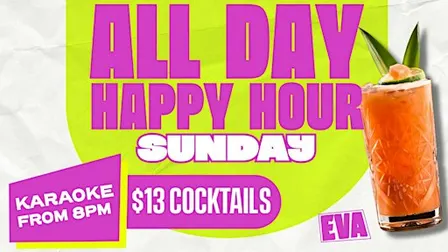 All Day Happy Hour Sundays at Eva