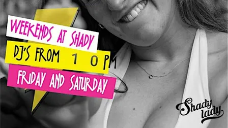 Weekends at Shady Lady