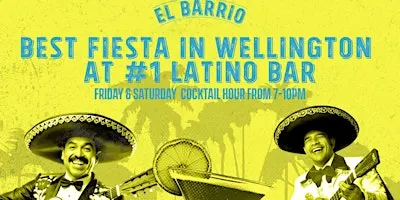 Best Fiesta in Wellington | Weekends at El Barrio