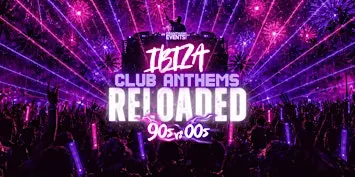 Ibiza Club Anthems Reloaded: 90s vs 00s