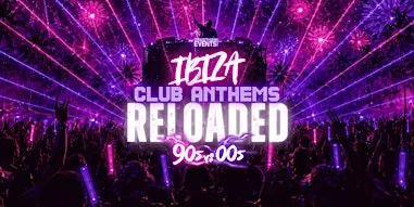 Ibiza Club Anthems Reloaded: 90s vs 00s