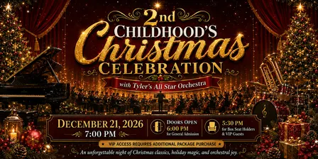 2nd Childhood's Christmas Celebration with Tyler's All Star Orchestra
