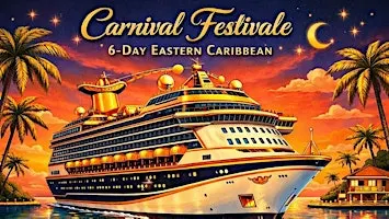 Carnival Festivale • 6‑Day Eastern Caribbean Sailing August 29, 2027