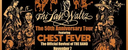 Chest Fever: 50th Anniversary of The Last Waltz