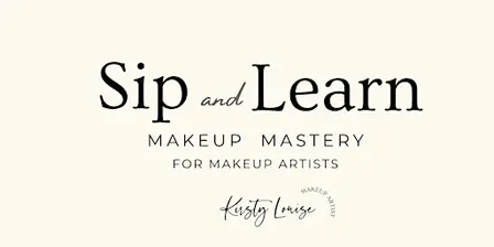 Sip and Learn: Makeup Mastery for Makeup Artists with KirstyLouiseMUA