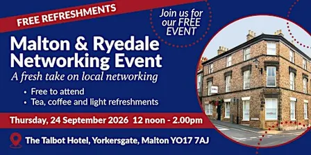 Malton & Ryedale Networking Event - Thursday 24 September, 2026 (FREE)