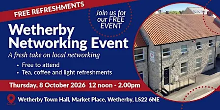 Wetherby Networking Event -  8 October  2026 12 noon - 2.00 pm (FREE)