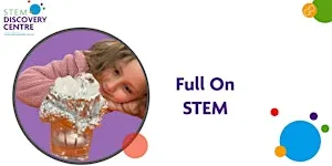 Autumn Term Full-on STEM Day: Full and Half Day