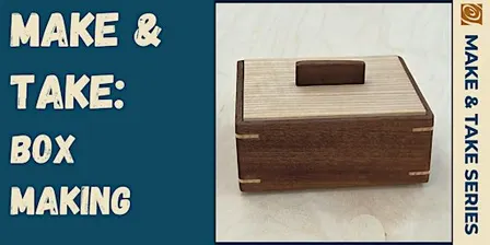 Make & Take: Box Making