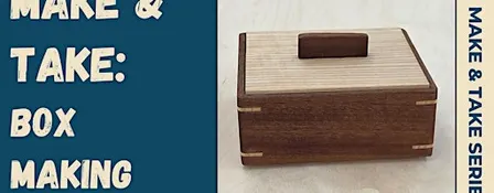 Make & Take: Box Making