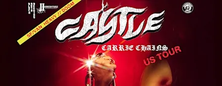 CASTLE US TOUR - CARRIE CHAINS / SAN FRAN+VANCOUVER HEAVY DOOM