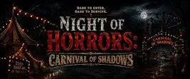 NIGHT OF HORRORS: Carnival of Shadows