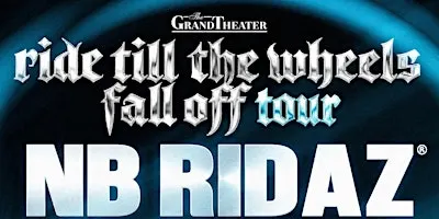 NB RIDAZ RIDE TILL THE WHEELS FALL OFF TOUR IN ANAHEIM CA