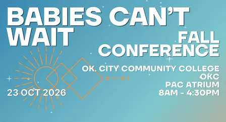 'Babies Can't Wait' OK-AIMH Fall Conference 2026