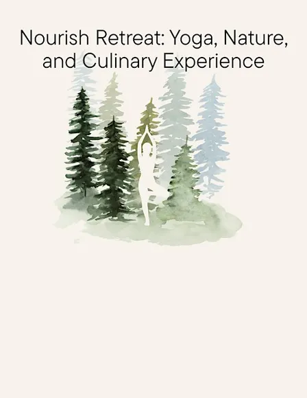 Nourish Retreat: Yoga, Nature, and Culinary Experience