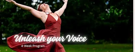 UNLEASH YOUR VOICE — Women's Singing & Transformation Program