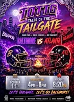 Tales of the Tailgate presents: Baltimore takes Atlanta October 11th 2026