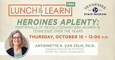 Heroines Aplenty: Portrayals of Revolutionary-Era Women in Tennessee over t