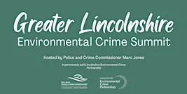 Greater Lincolnshire Environmental Crime Summit