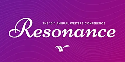 Resonance: Women Who Write 15th Annual Writers Conference