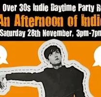 HULL An Afternoon of Indie: November 28th, 3pm-7pm (Over 30s only)