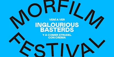 Morfilm Festival presenta: Bastardos sin Gloria + Strudel - 16HS