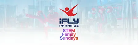 STEM Family Sundays at iFLY Paramus!