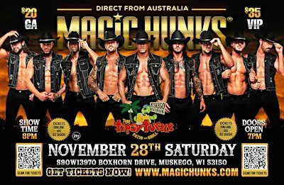 MAGIC HUNKS LIVE AUSTRALIAN TAKEOVER MUSKEGO,WI!!