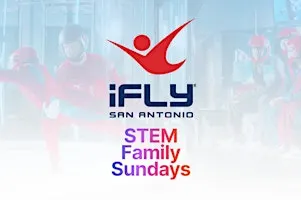 STEM Family Sundays at iFLY San Antonio!