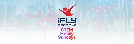 STEM Family Sundays at iFLY Seattle!