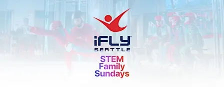 STEM Family Sundays at iFLY Seattle!