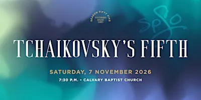 Masterworks Concert 2 - Tchaikovsky’s Fifth (SPSO Season 55)