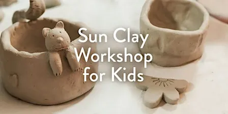 Sun Clay Workshop for Kids - Morning Session