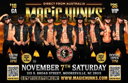 HUNKS LIVE :MAGIC MIKE EXPERIENCE IN (MOORESVILLE,NC)