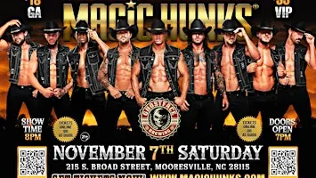 HUNKS LIVE :MAGIC MIKE EXPERIENCE IN (MOORESVILLE,NC)
