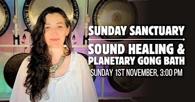 Sunday Sanctuary: Sound Healing & Planetary Gong Bath